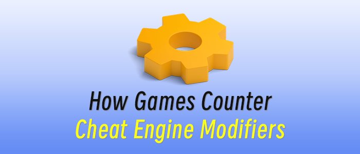 How Games Counter Cheat Engine Modifiers
